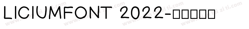 LICIUMFONT 2022字体转换